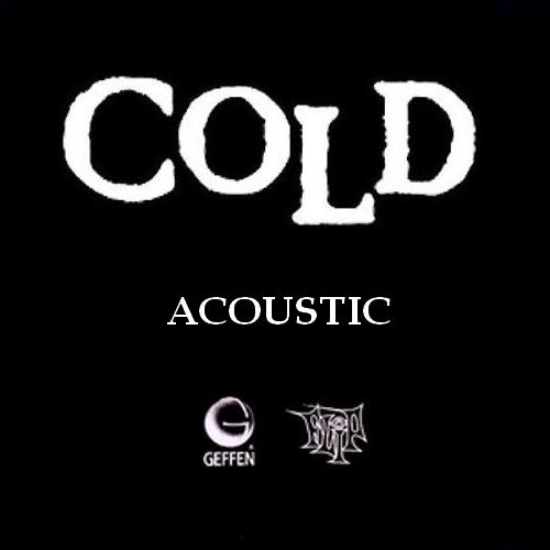 Cold away. Cold no one. Cold go. Cold – Acoustic Sampler (2001). Clutch gone Cold.